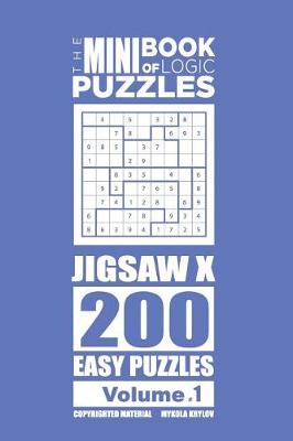 Book cover for The Mini Book of Logic Puzzles - Jigsaw X 200 Easy (Volume 1)