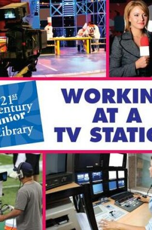 Cover of Working at a TV Station