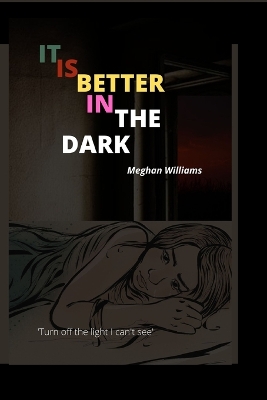 Book cover for I T Is Better in the Dark