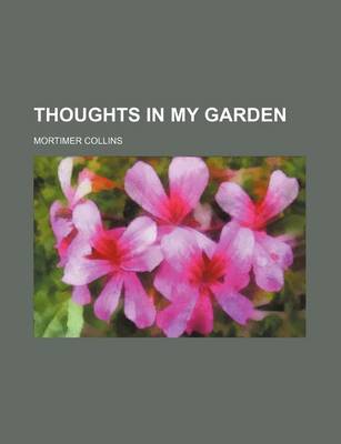 Book cover for Thoughts in My Garden (Volume 1)