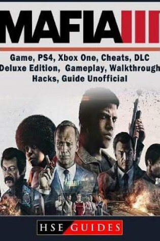 Cover of Mafia III Game, Ps4, Xbox One, Cheats, DLC, Deluxe Edition, Gameplay, Walkthrough, Hacks, Guide Unofficial
