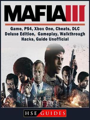 Book cover for Mafia III Game, Ps4, Xbox One, Cheats, DLC, Deluxe Edition, Gameplay, Walkthrough, Hacks, Guide Unofficial