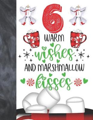 Book cover for 6 Warm Wishes And Marshmallow Kisses