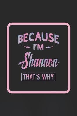 Book cover for Because I'm Shannon That's Why