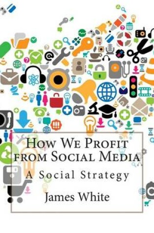 Cover of How We Profit from Social Media