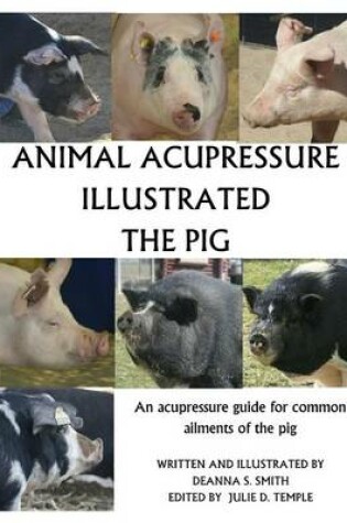 Cover of Animal Acupressure Illustrated The Pig