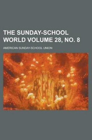 Cover of The Sunday-School World Volume 28, No. 8