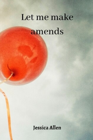 Cover of Let me make amends