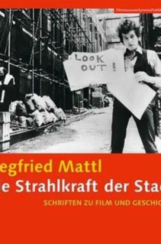 Cover of Die Strahlkraft der Stadt  – Schrifen zu Film und Geschichte (Filmmuseumsynemapublications)