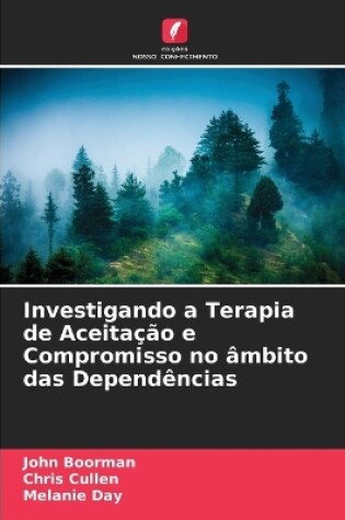 Cover of Investigando a Terapia de Aceitação e Compromisso no âmbito das Dependências