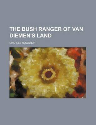 Book cover for The Bush Ranger of Van Diemen's Land