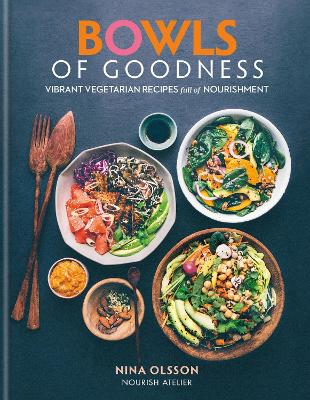 Book cover for Bowls of Goodness: Vibrant Vegetarian Recipes Full of Nourishment