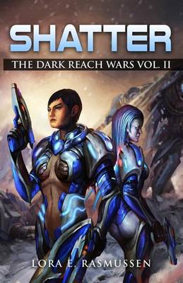 Book cover for Shatter the Dark Reach Wars Vol II