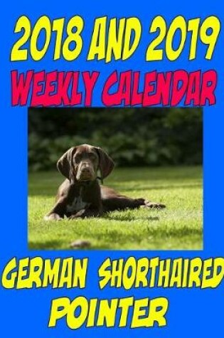 Cover of 2018 and 2019 Weekly Calendar German Short haired Pointer