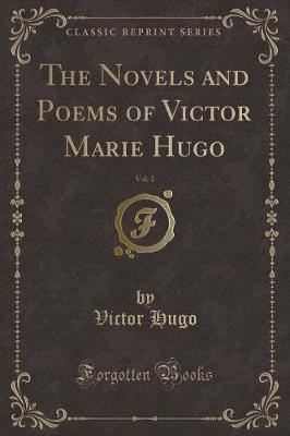 Book cover for The Novels and Poems of Victor Marie Hugo, Vol. 2 (Classic Reprint)
