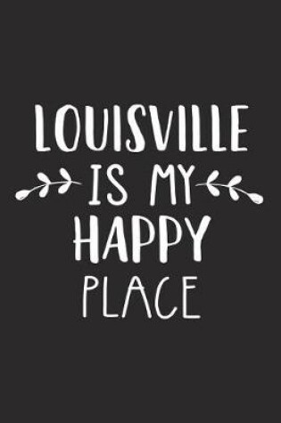 Cover of Louisville Is My Happy Place