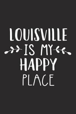 Book cover for Louisville Is My Happy Place