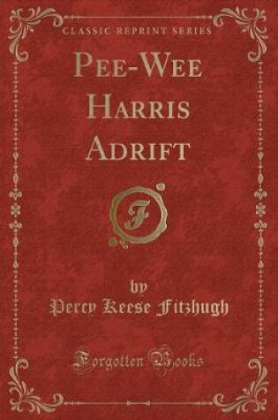 Cover of Pee-Wee Harris Adrift (Classic Reprint)