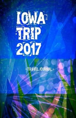 Book cover for Iowa Trip 2017 Travel Journal