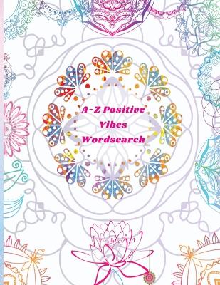 Book cover for A-Z Positive Vibes Word Search