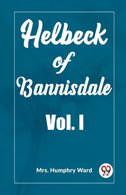 Book cover for Helbeck of Bannisdale Vol. I