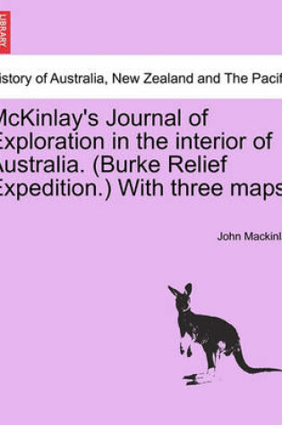 Cover of McKinlay's Journal of Exploration in the Interior of Australia. (Burke Relief Expedition.) with Three Maps.