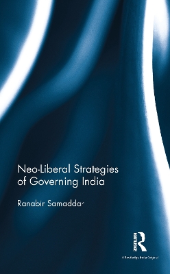 Cover of Neo-Liberal Strategies of Governing India