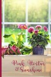 Book cover for Pink Hostas & Flowers in Sunshine Window Planter Box