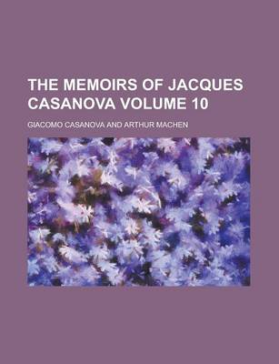 Book cover for The Memoirs of Jacques Casanova Volume 10