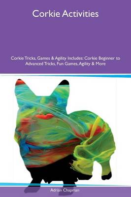 Book cover for Corkie Activities Corkie Tricks, Games & Agility Includes