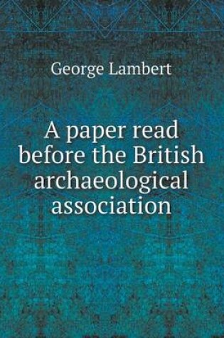 Cover of A paper read before the British archaeological association