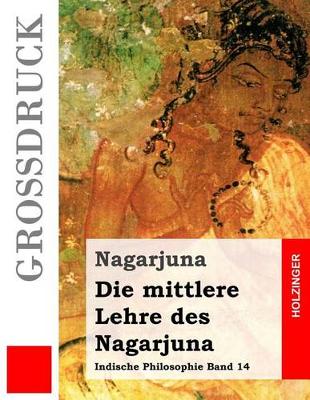 Book cover for Die mittlere Lehre des Nagarjuna (Grossdruck)