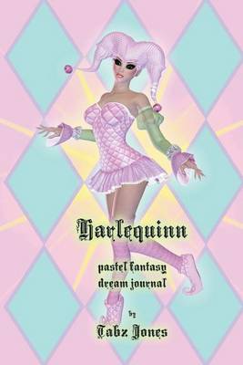 Book cover for Harlequinn Pastel Fantasy Dream Journal