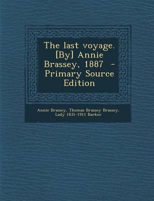 Book cover for The Last Voyage. [By] Annie Brassey, 1887 - Primary Source Edition