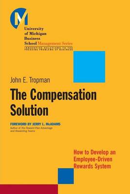 Book cover for The Compensation Solution: How to Develop an Employee-Driven Rewards System