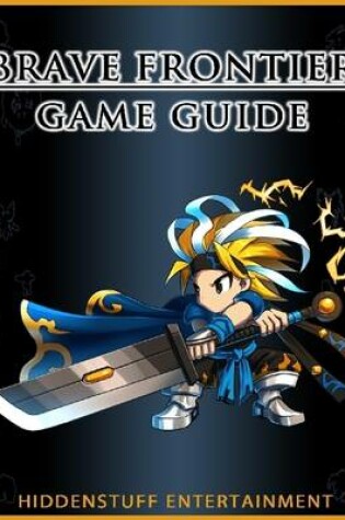 Cover of Brave Frontier Game Guide