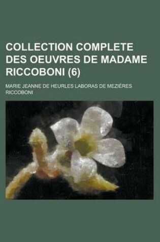 Cover of Collection Complete Des Oeuvres de Madame Riccoboni (6)