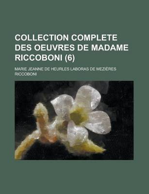 Book cover for Collection Complete Des Oeuvres de Madame Riccoboni (6)