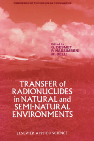 Cover of Transfer of Radionuclides in Natural and Semi-Natural Environments