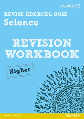 Book cover for Revise Edexcel: Edexcel GCSE Science Revision Workbook - Higher