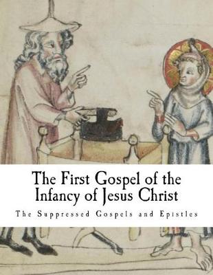 Book cover for The First Gospel of the Infancy of Jesus Christ