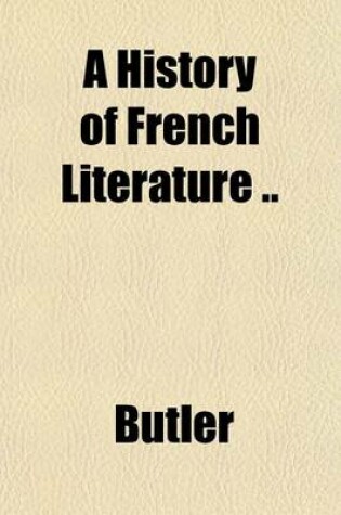 Cover of A History of French Literature ..