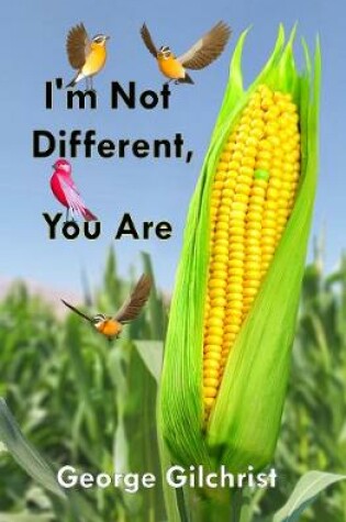 Cover of I'm Not Different, You Are!