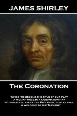 Cover of James Shirley - The Coronation
