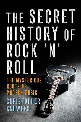 Book cover for Secret History Of Rock 'n' Roll