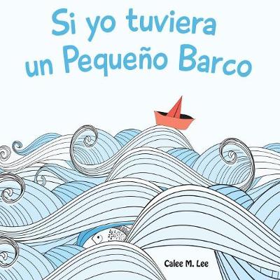 Book cover for Si yo tuviera un Pequeño Barco