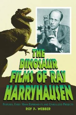 Cover of The Dinosaur Films of Ray Harryhausen