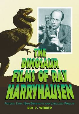 Book cover for The Dinosaur Films of Ray Harryhausen