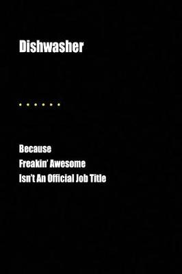 Book cover for Dishwasher Because Freakin' Awesome Isn't an Official Job Title