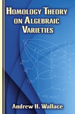 Cover of Homology Theory on Algebraic Varieties